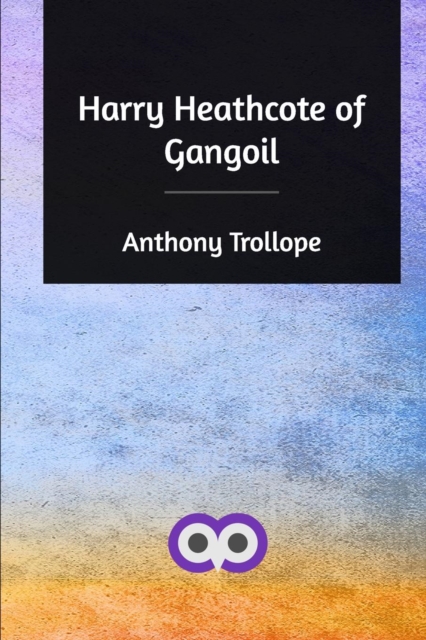 Harry Heathcote of Gangoil, Paperback / softback Book