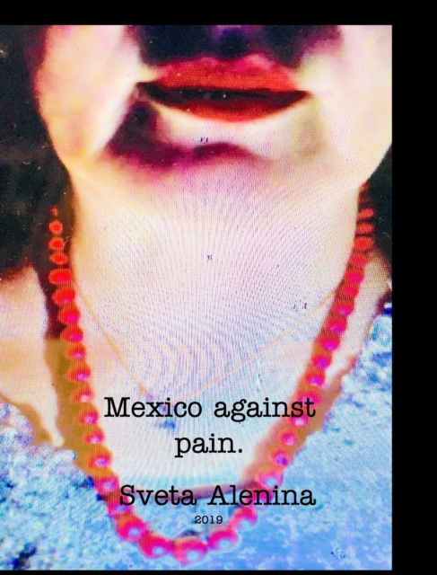 Mexico against pain., Hardback Book
