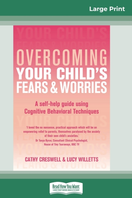 Overcoming Your Child's Fears and Worries (16pt Large Print Edition), Paperback / softback Book