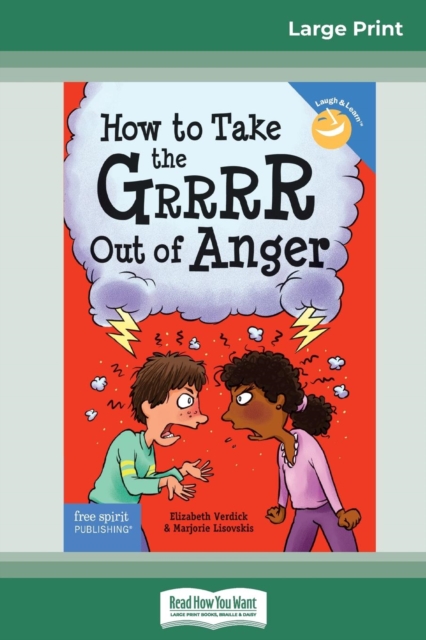 How to Take the Grrrr Out of Anger : Revised & Updated Edition (16pt Large Print Edition), Paperback / softback Book