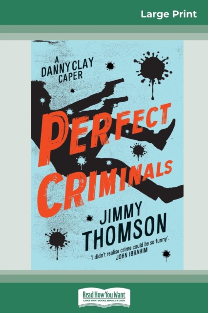 Perfect Criminals (16pt Large Print Edition), Paperback / softback Book