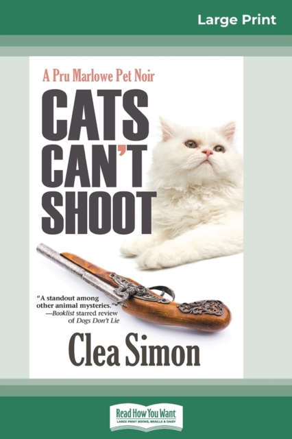 Cats Can't Shoot : A Pru Marlowe Pet Noir (16pt Large Print Edition), Paperback / softback Book