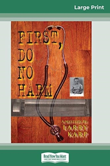 First, Do No Harm (16pt Large Print Edition), Paperback / softback Book