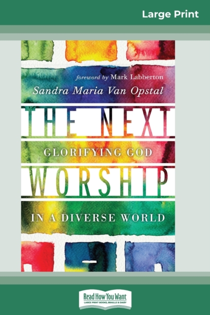 The Next Worship : Glorifying God in a Diverse World (16pt Large Print Edition), Paperback / softback Book