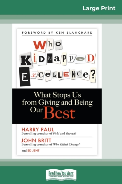 Who Kidnapped Excellence? : What Stops Us from Giving and Being Our Best [Standard Large Print 16 Pt Edition], Paperback / softback Book