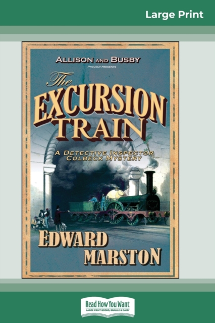 The Excursion Train (16pt Large Print Edition), Paperback / softback Book