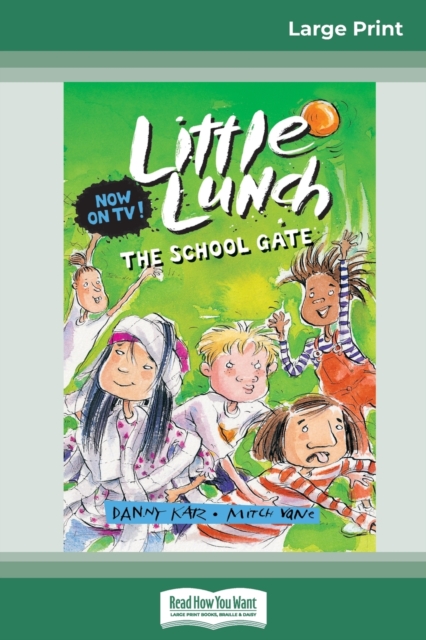 The School Gate : Little Lunch Series (16pt Large Print Edition), Paperback / softback Book