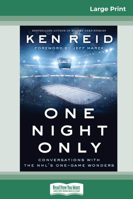 One Night Only : Conversations with the NHL's One-Game Wonders (16pt Large Print Edition), Paperback / softback Book