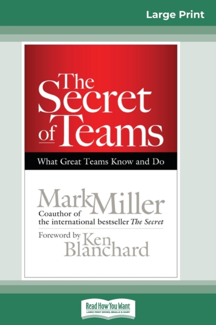 The Secret of Teams : What Great Teams Know and Do (16pt Large Print Edition), Paperback / softback Book