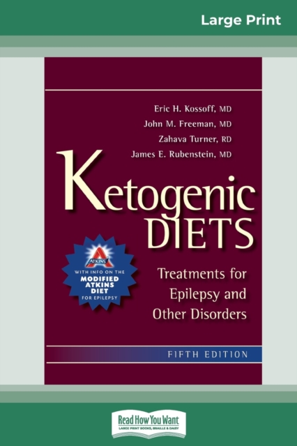 Ketogenic Diets : Treatments for Epilepsy and Other Disorders (16pt Large Print Edition), Paperback / softback Book