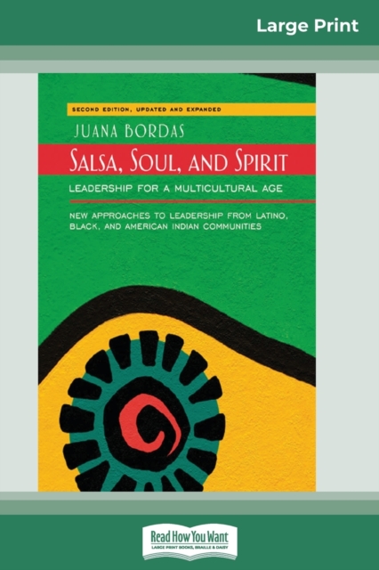 Salsa, Soul, and Spirit : Leadership for a Multicultural Age: Second Edition (16pt Large Print Edition), Paperback / softback Book