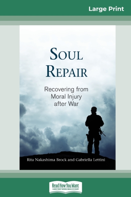 Soul Repair : Recovering from Moral Injury after War (16pt Large Print Edition), Paperback / softback Book