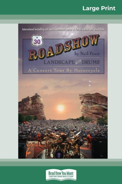 Roadshow : Landscape with Drums: A Concert Tour by Motorcycle (16pt Large Print Edition), Paperback / softback Book