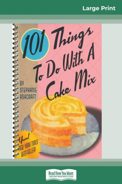 101 Things to do with a Cake Mix (16pt Large Print Edition), Paperback / softback Book