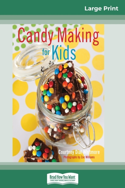 Candy Making for Kids (16pt Large Print Edition), Paperback / softback Book