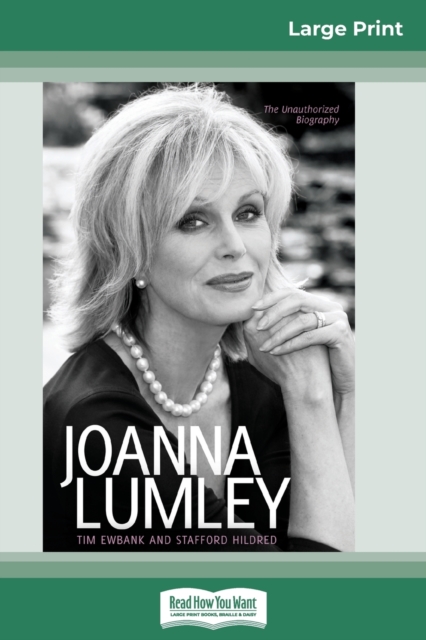 Joanna Lumley : The Biography (16pt Large Print Edition), Paperback / softback Book