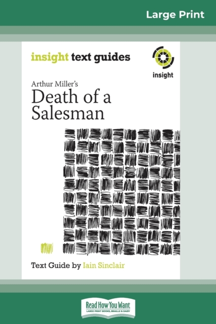 Arthur Miller's Death of a Salesman : Insight Text Guide (16pt Large Print Edition), Paperback / softback Book