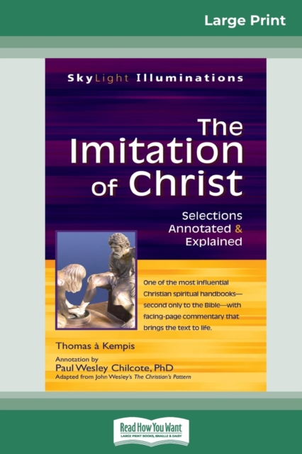The Imitation of Christ : Selections Annotated & Explained (16pt Large Print Edition), Paperback / softback Book