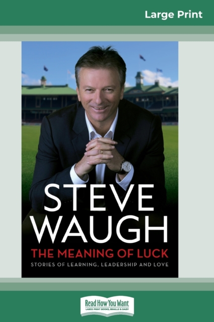 The Meaning of Luck : Stories of Learning, Leadership and Love (16pt Large Print Edition), Paperback / softback Book