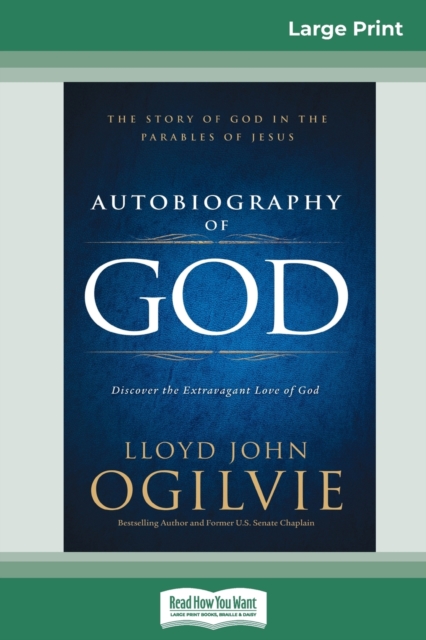 Autobiography of God : The Story of God in the Parables of Jesus (16pt Large Print Edition), Paperback / softback Book