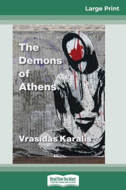 The Demons of Athens : Reports from the Great Devastation (16pt Large Print Edition), Paperback / softback Book