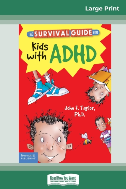 The Survival Guide for Kids with ADHD : Updated Edition (16pt Large Print Edition), Paperback / softback Book