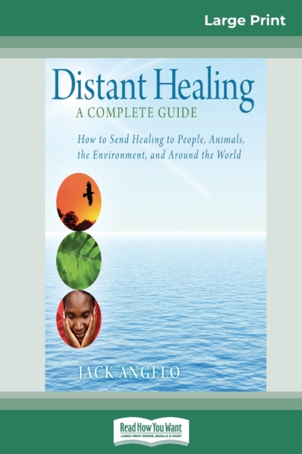 Distant Healing : A Complete Guide (16pt Large Print Edition), Paperback / softback Book