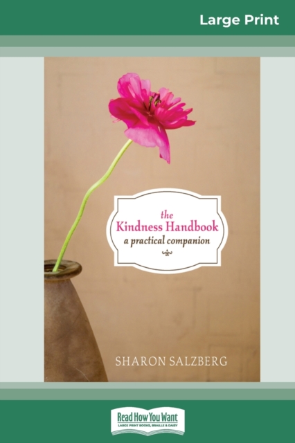 The Kindness Handbook : a practical companion (16pt Large Print Edition), Paperback / softback Book