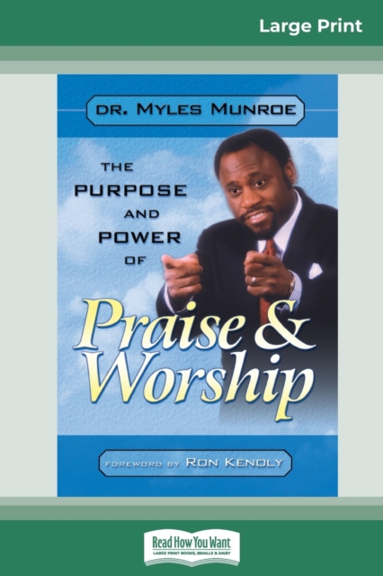 Purpose and Power of Praise and Worship (16pt Large Print Edition), Paperback / softback Book