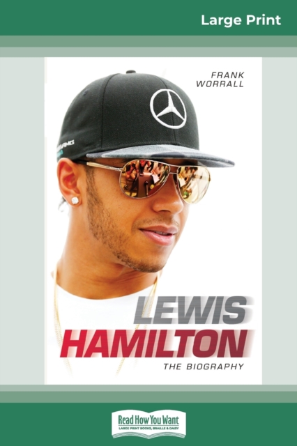 Lewis Hamilton : The Biography (16pt Large Print Edition), Paperback / softback Book
