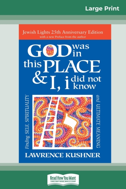 God was in this place & I, I did not know : Finding Self, Spirituality and Ultimate Meaning (16pt Large Print Edition), Paperback / softback Book