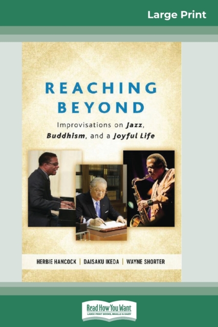 Reaching Beyond : Improvisations on Jazz, Buddhism, and a Joyful Life (16pt Large Print Edition), Paperback / softback Book