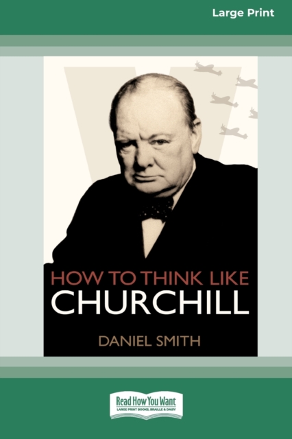 How to Think Like Churchill (16pt Large Print Edition), Paperback / softback Book