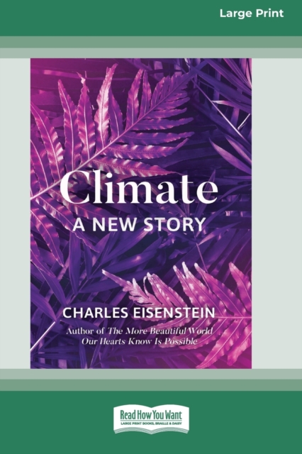 Climate -- A New Story (16pt Large Print Edition), Paperback / softback Book