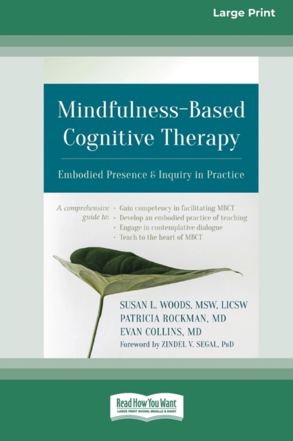 Mindfulness-Based Cognitive Therapy : Embodied Presence and Inquiry in Practice (16pt Large Print Edition), Paperback / softback Book