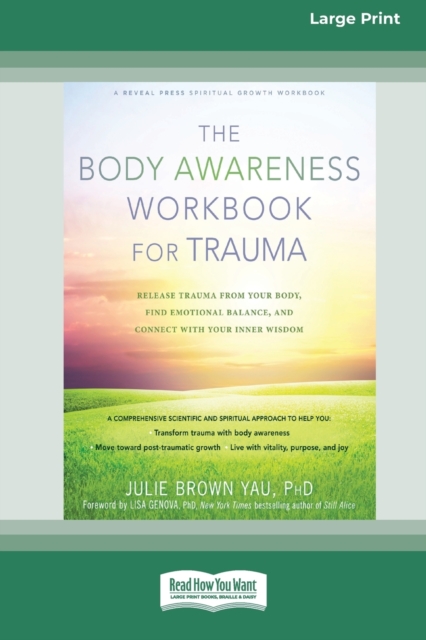 The Body Awareness Workbook for Trauma : Release Trauma from Your Body, Find Emotional Balance, and Connect with Your Inner Wisdom (16pt Large Print Edition), Paperback / softback Book