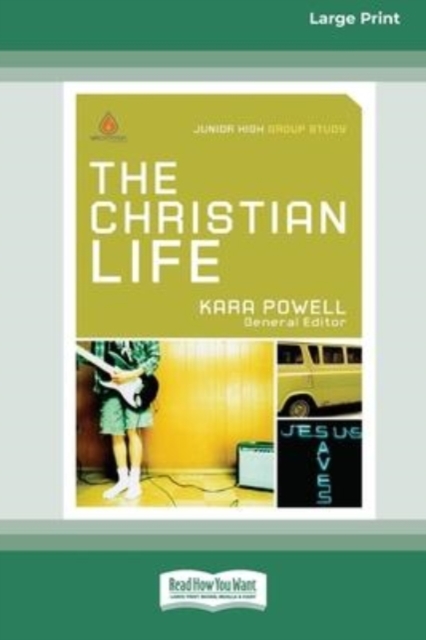 The Christian Life : Junior High Group Study (16pt Large Print Edition), Paperback / softback Book