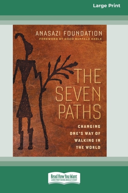 The Seven Paths : Changing One's Way of Walking in the World (16pt Large Print Edition), Paperback / softback Book