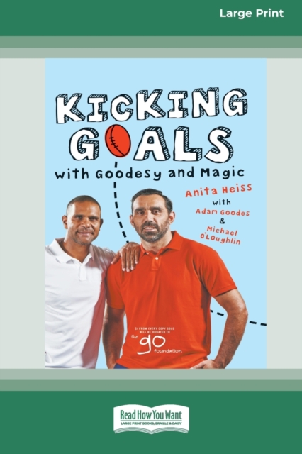 Kicking Goals with Goodesy and Magic (16pt Large Print Edition), Paperback / softback Book
