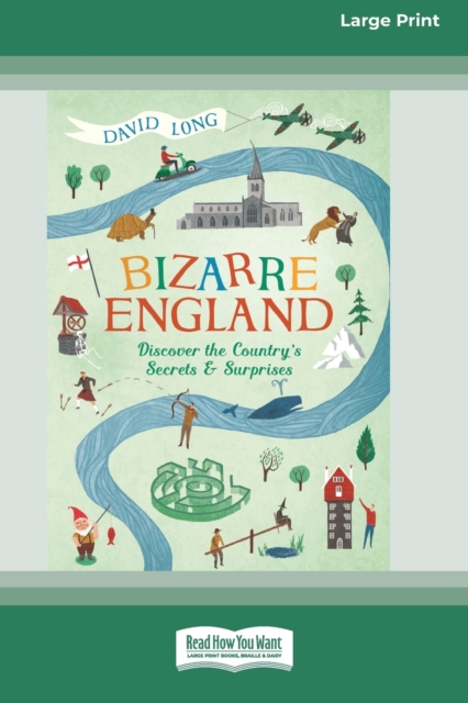 Bizarre England : Discover the Country's Secrets and Surprises (16pt Large Print Edition), Paperback / softback Book