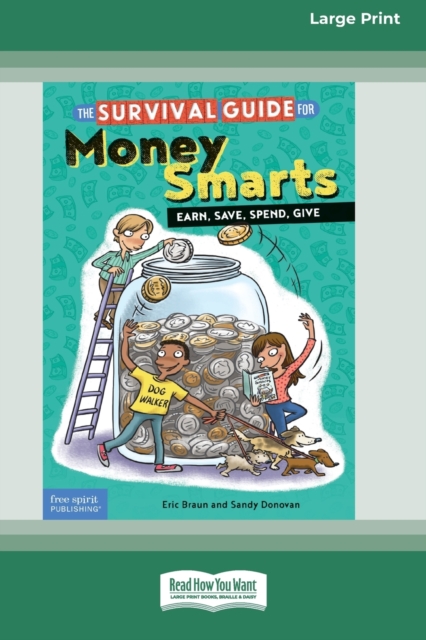 The Survival Guide for Money Smarts : Earn, Save, Spend, Give [Standard Large Print 16 Pt Edition], Paperback / softback Book