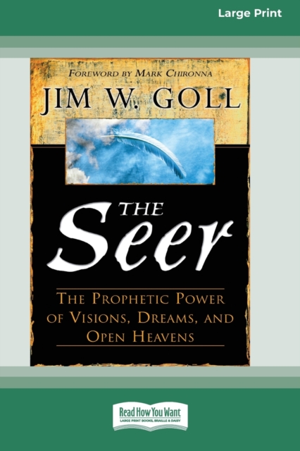 The Seer : The Prophetic Power of Visions, Dreams, and Open Heavens (16pt Large Print Edition), Paperback / softback Book