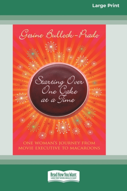 Starting Over, One Cake at a Time (16pt Large Print Edition), Paperback / softback Book