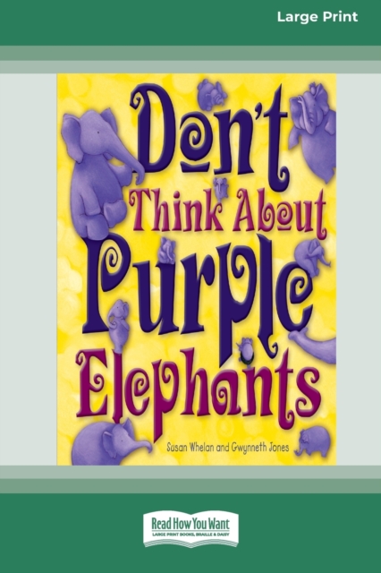 Don't Think About Purple Elephants [Standard Large Print 16 Pt Edition], Paperback / softback Book