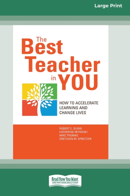 The Best Teacher in You : How to Accelerate Learning and Change Lives [16 Pt Large Print Edition], Paperback / softback Book