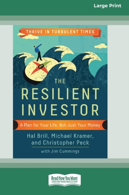 The Resilient Investor : A Plan for Your Life, Not Just Your Money [16 Pt Large Print Edition], Paperback / softback Book