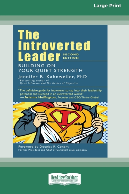 The Introverted Leader : Building on Your Quiet Strength [16 Pt Large Print Edition], Paperback / softback Book
