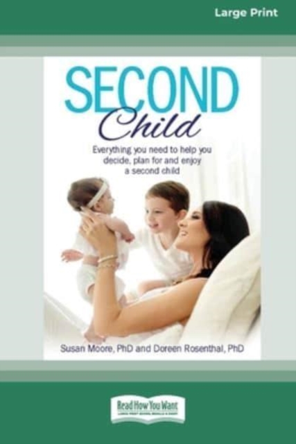 Second Child : Essential information and wisdom to help you decide, plan and enjoy. [16pt Large Print Edition], Paperback / softback Book