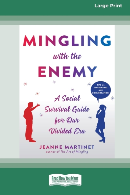 Mingling with the Enemy : A Social Survival Guide for Our Divided Era [16pt Large Print Edition], Paperback / softback Book