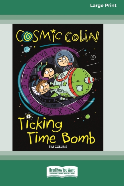 Cosmic Colin : Ticking Time Bomb [16pt Large Print Edition], Paperback / softback Book